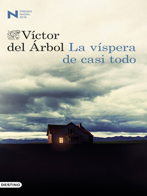 Title details for La víspera de casi todo by Víctor del Árbol - Available